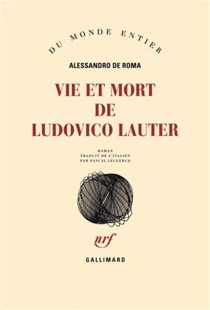 Vie et mort de Ludovico Lauter - Alessandro De Roma