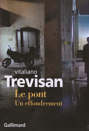 Le pont : un effondrement - Vitaliano Trevisan