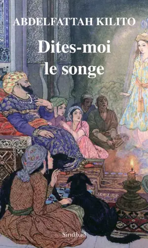 Dites-moi le songe - Abdelfattah Kilito