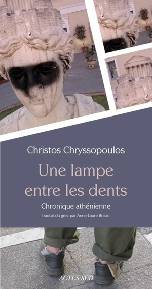 Une lampe entre les dents : chronique athénienne - Christos Chryssopoulos