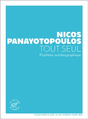 Tout seul : prophétie autobiographique - Nikos Panayotopoulos