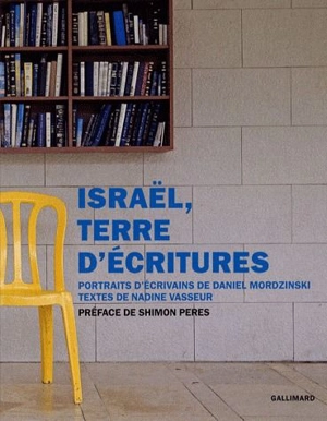 Israël, terre d'écritures : portraits d'écrivains - Daniel Mordzinski