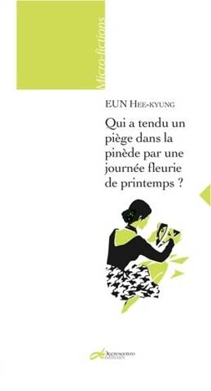 Qui a tendu un piège dans la pinède par une journée fleurie de printemps ? - Hee-Kyung Eun