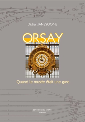 Orsay : quand le musée était une gare - Didier Janssoone