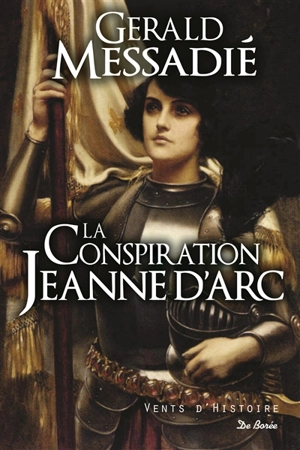 La conspiration Jeanne d'Arc. Vol. 1 - Gerald Messadié