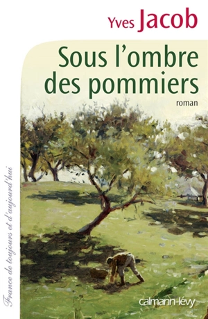 Sous l'ombre des pommiers - Yves Jacob