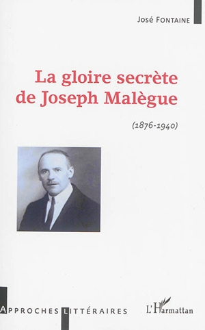 La gloire secrète de Joseph Malègue (1876-1940) - José Fontaine