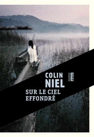 Sur le ciel effondré - Colin Niel