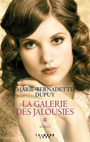 La galerie des jalousies. Vol. 1 - Marie-Bernadette Dupuy