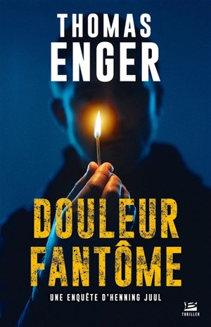 Une enquête d'Henning Juul. Vol. 2. Douleur fantôme - Thomas Enger