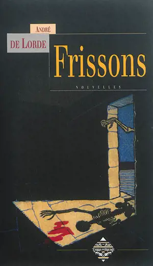 Frissons - André de Lorde