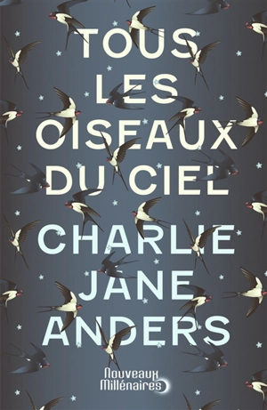 Tous les oiseaux du ciel - Charlie Jane Anders