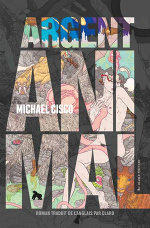 Argent animal - Michael Cisco