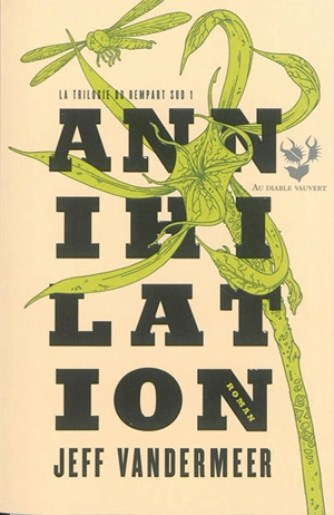 La trilogie du rempart sud. Vol. 1. Annihilation - Jeff VanderMeer