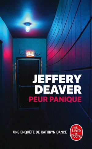 Une enquête de Kathryn Dance. Peur panique - Jeffery Deaver