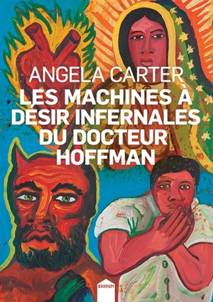 Les machines à désir infernales du docteur Hoffman - Angela Carter