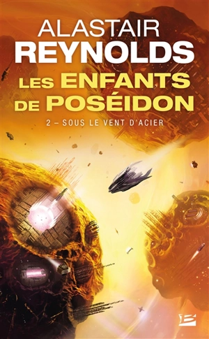 Les enfants de Poséidon. Vol. 2. Sous le vent d'acier - Alastair Reynolds