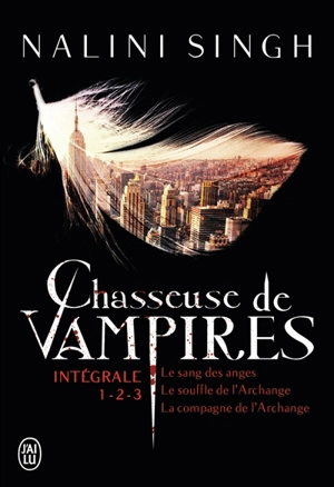 Chasseuse de vampires : intégrale. volumes 1-2-3 - Nalini Singh