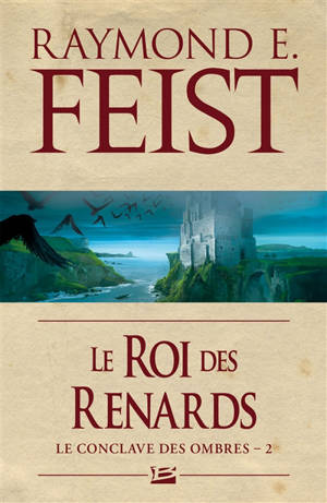 Le conclave des Ombres. Vol. 2. Le roi des renards - Raymond Elias Feist