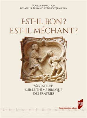 Est-il bon ? Est-il méchant ? : variations sur le thème biblique des fratries