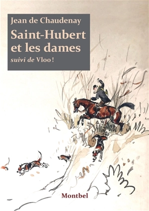 Saint-Hubert et les dames. Vloo ! - Jean de Chaudenay