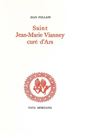 Saint Jean-Marie Vianney, curé d'Ars - Jean Follain