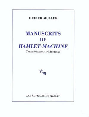 Manuscrits de Hamlet-Machine : transcriptions-traductions - Heiner Müller