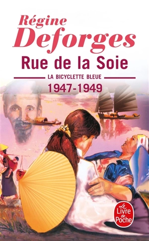 La bicyclette bleue. Vol. 5. Rue de la soie : 1947-1949 - Régine Deforges