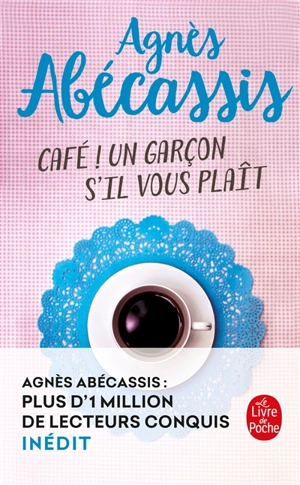 Café ! Un garçon s'il vous plaît - Agnès Abécassis