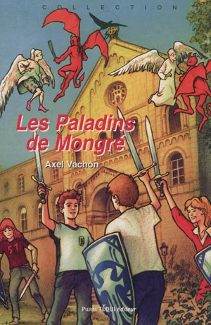 Les paladins de Mongré - Axel Vachon