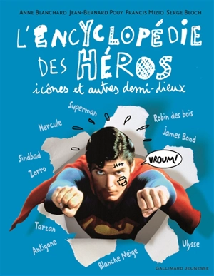 L'encyclopédie des héros : icônes et autres demi-dieux - Anne Blanchard