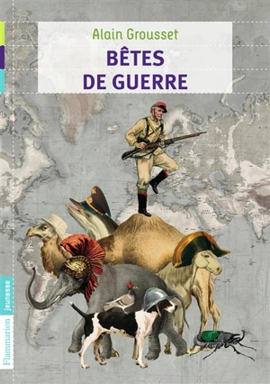 Bêtes de guerre - Alain Grousset