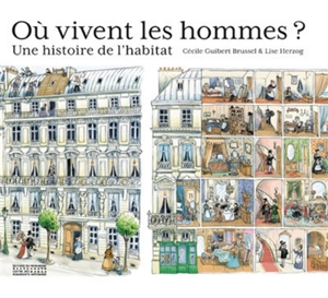 Où vivent les hommes ? : une histoire de l'habitat - Cécile Guibert-Brussel