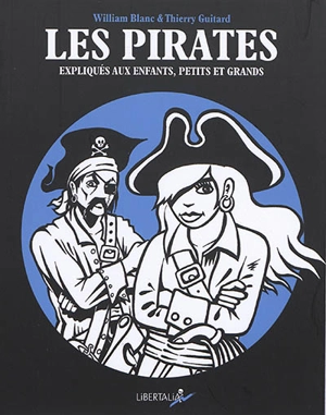 Les pirates expliqués aux enfants, petits et grands - William Blanc