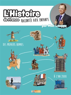 L'histoire de France racontée aux enfants : des premiers hommes à l'an 2000 - Mac Lesggy