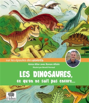 Les dinosaures : ce qu'on ne sait pas encore... - Anna Alter