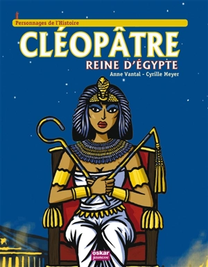 Cléopâtre, reine d'Egypte - Anne Vantal