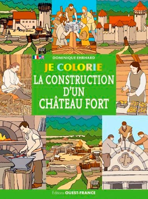 Je colorie la construction d'un château fort - Dominique Ehrhard