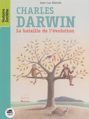 Charles Darwin : la bataille de l'évolution - Jean-Luc Vézinet