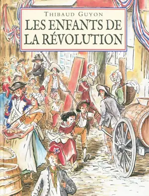 Les enfants de la Révolution - Thibaud Guyon