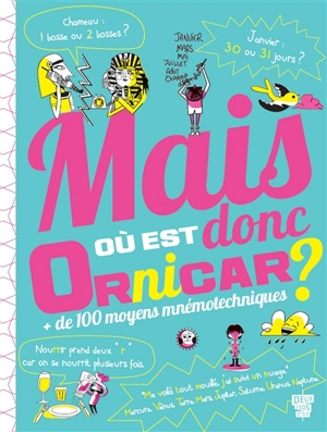 Mais où est donc Ornicar ? : + de 100 moyens mnémotechniques - Elisabeth Marrou