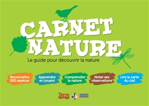 Carnet nature : le guide pour découvrir la nature - Terre sauvage (périodique)