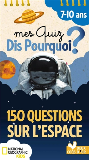 Mes quiz dis pourquoi ? : 150 questions sur l'espace : 7-10 ans - Anne Thomas-Belli