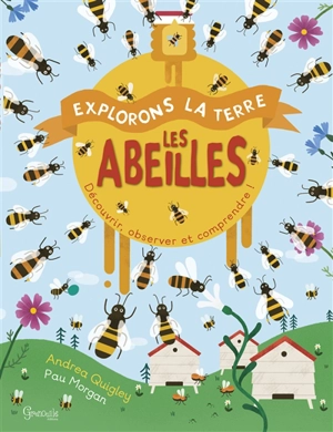 Les abeilles : découvrir, observer et comprendre ! - Andrea Quigley