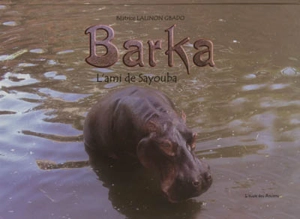 Barka, l'ami de Sayouba - Béatrice Lalinon Gbado