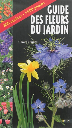 Guide des fleurs du jardin - Gérard Guillot