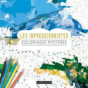 Les impressionnistes : coloriages mystères