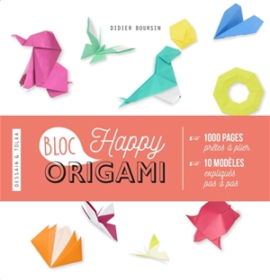 Bloc happy origami : 1.000 pages prêtes à plier, 10 modèles expliqués pas à pas - Didier Boursin