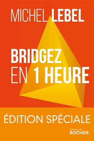 Bridgez en 1 heure : le b.a-ba du standard français - Michel Lebel