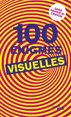 100 énigmes visuelles : sans papier ni crayon - Pierre Kassab